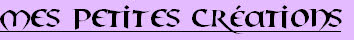 Mes petites créations